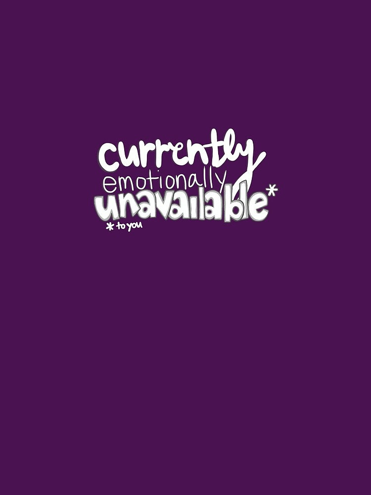Currently Emotionally Unavailable (To You) - White by kathusart