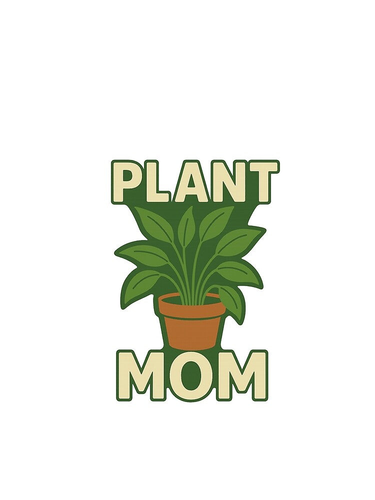 Plant Mom | Cute Flat Botanical Design for Green Thumb Lovers by DJCApparel