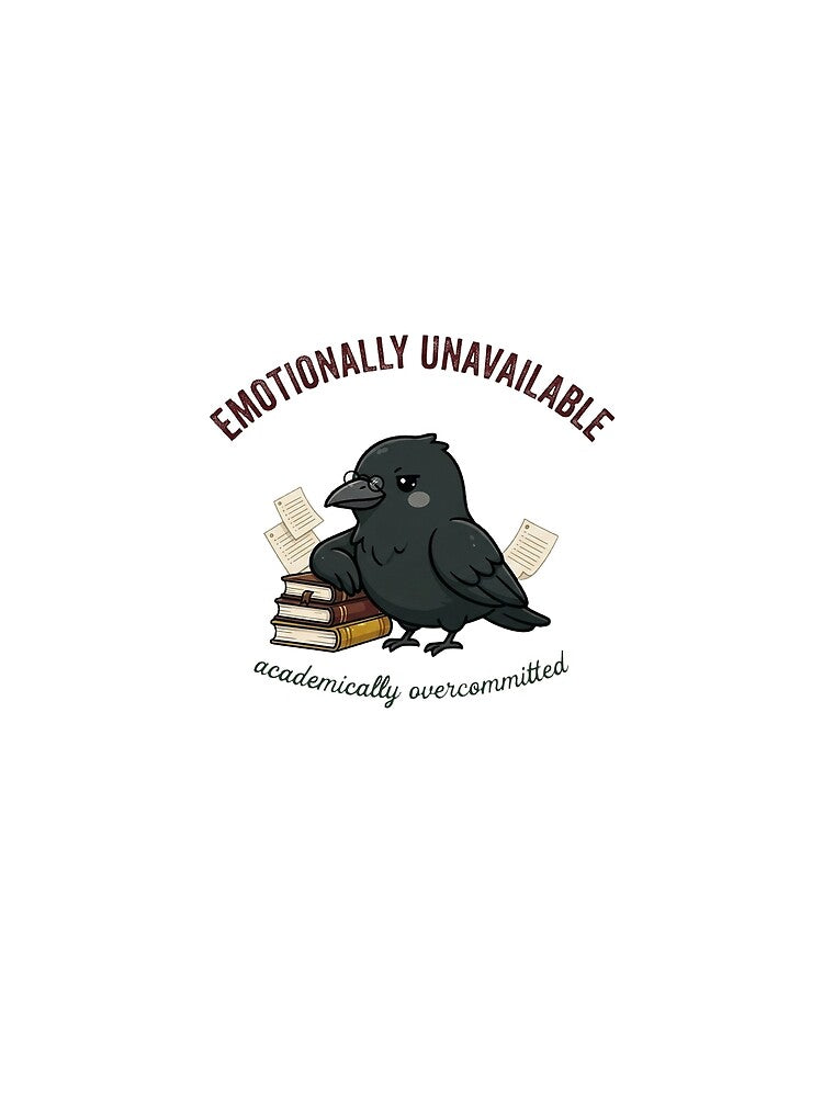 Emotionally Unavailable Academically Overcommitted Funny Grad Student by Yellowriversss