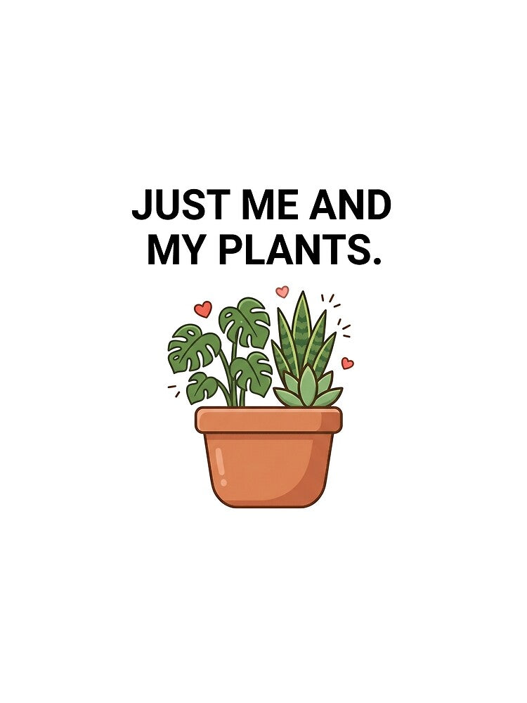 Just Me And My Plants Cute Houseplant Humor by LikeDrop