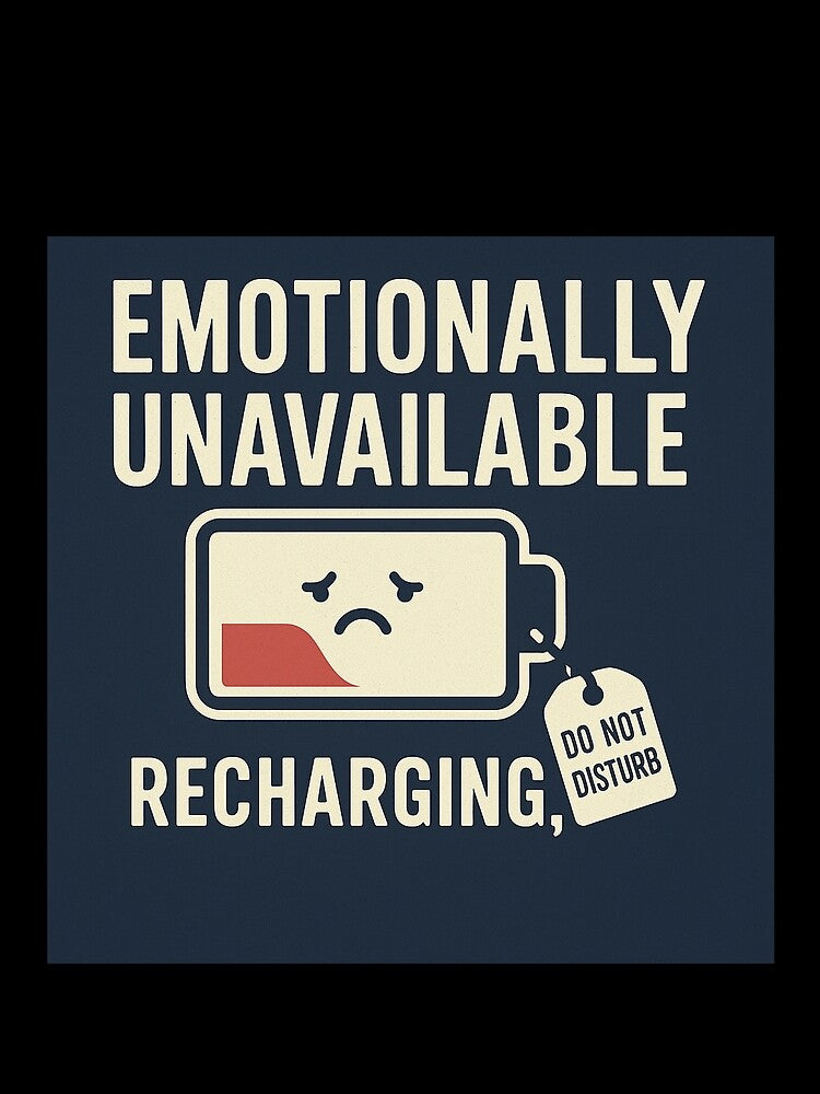 Emotionally Unavailable (Recharging…) by CyangProduct
