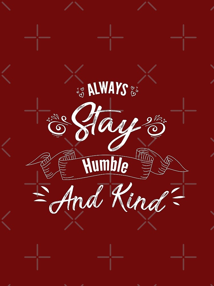 Always stay humble and kind # 4 by Achily