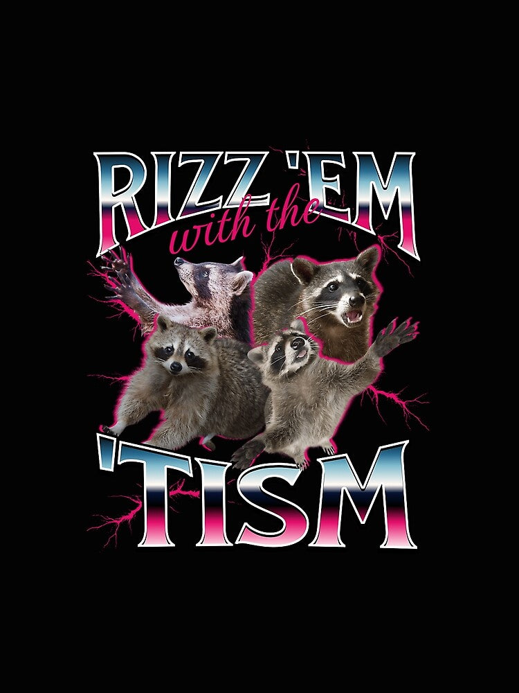 Rizz Em With The Tism Meme - Funny Autism Racoon In Vintage 90S Bootleg Style by CynthiaMarc