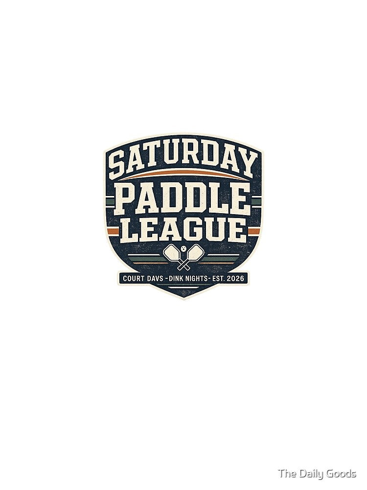 Saturday Paddle League Shirt | Pickleball Social Club Vintage Badge Design | Court Days Dink Nights Est. 2026 by The Daily Goods