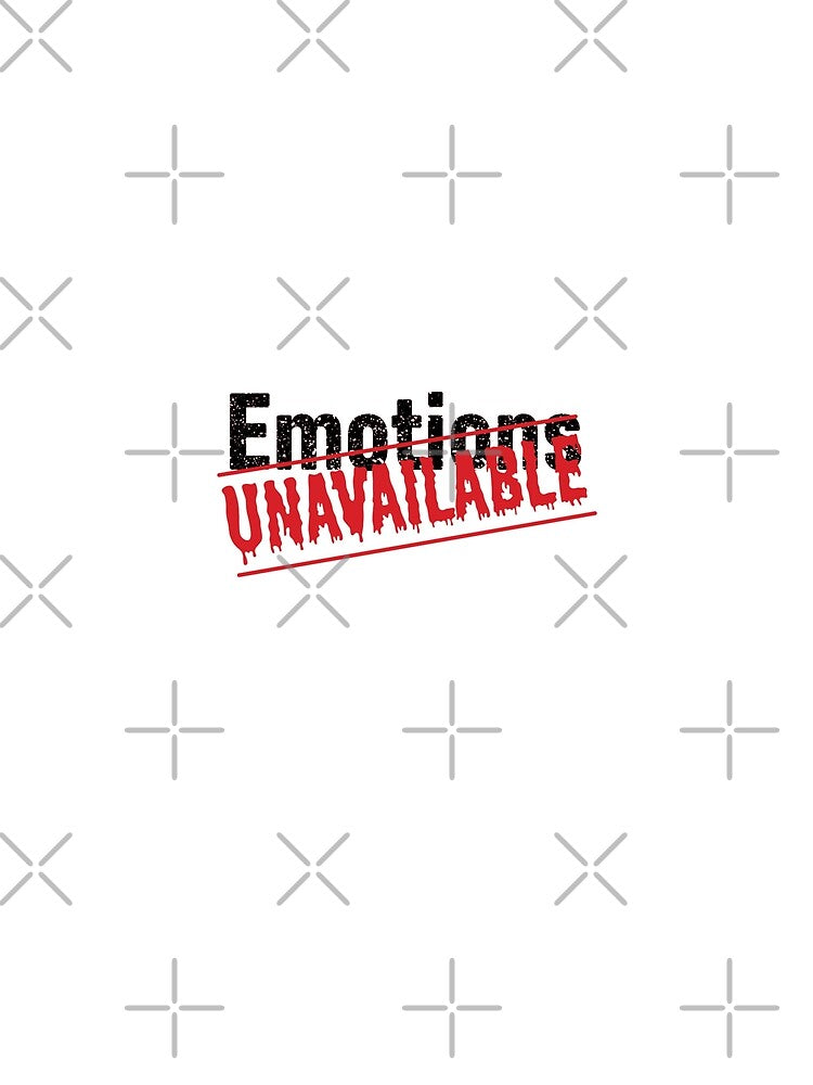 Funny, Emotionally Unavailable T-shirt Joke Sarcastic Family by MeganThomass