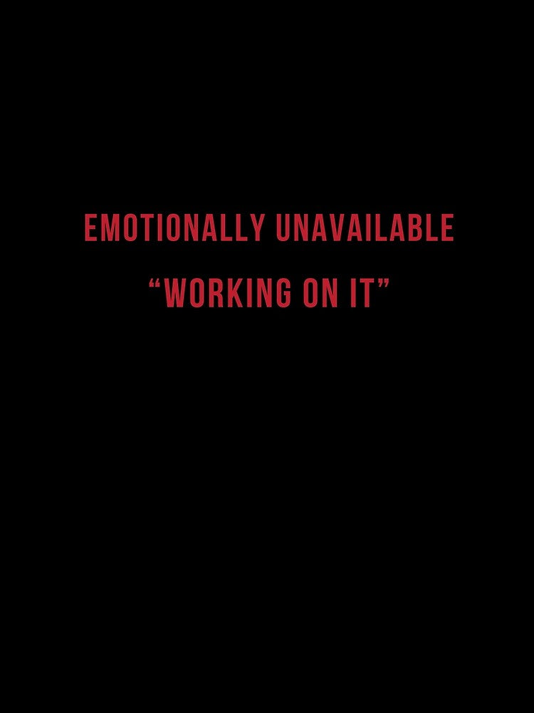 Emotionally Unavailable Working On It Shirt | Therapy Humor | Mental Health | Funny Gift by HippyTees