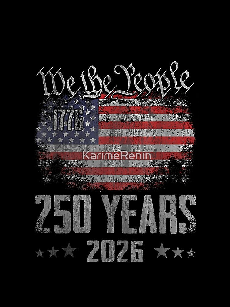 We The People 1776-2026 American Flag 250 Years Semiquincentennial Celebration by KarimeRenin