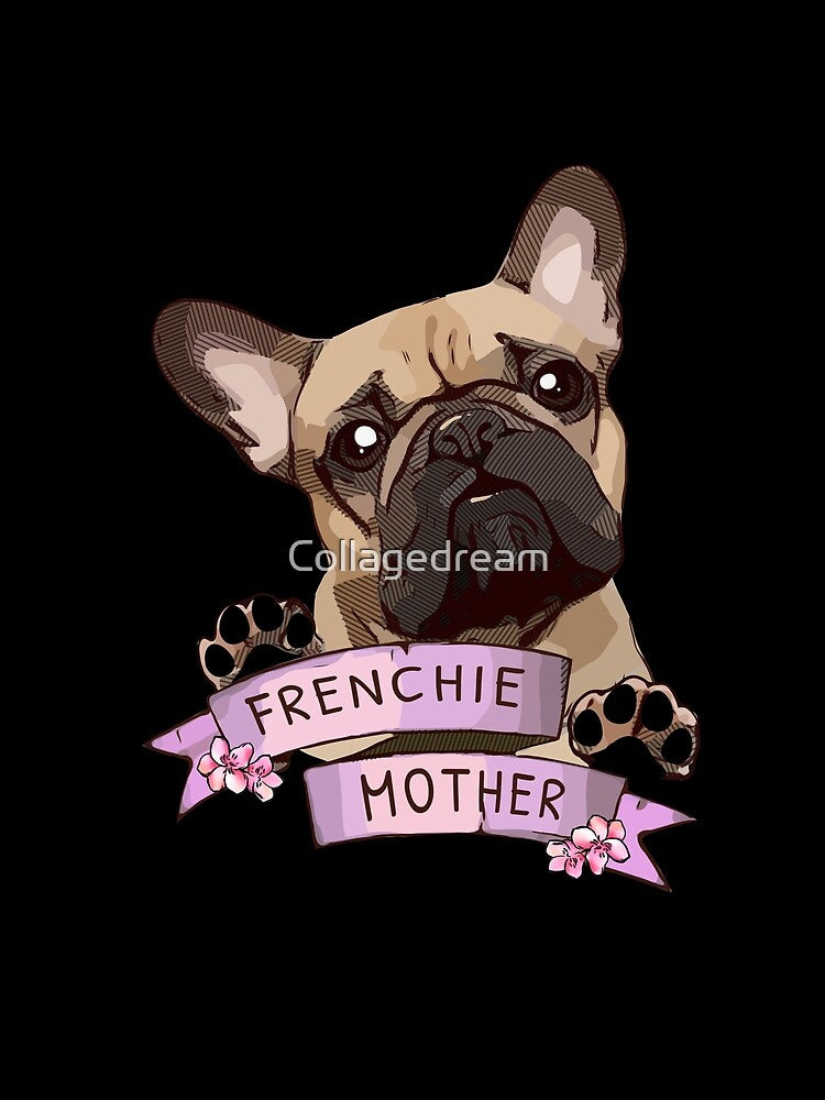 French bulldog lovers frenchie mother, mom, mama by Collagedream