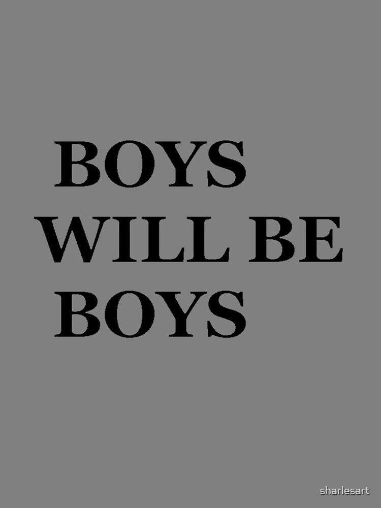 BOYS WILL BE BOYS by sharlesart