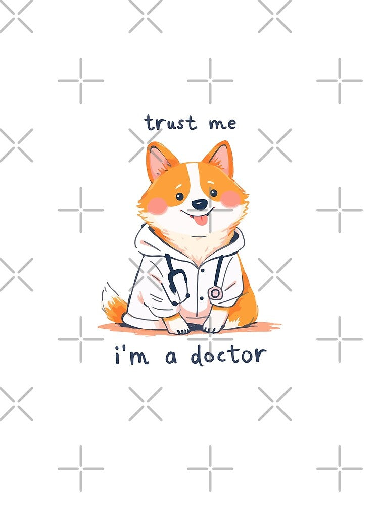 Trust Me I'm Dogtor Corgi Funny by DogGarden
