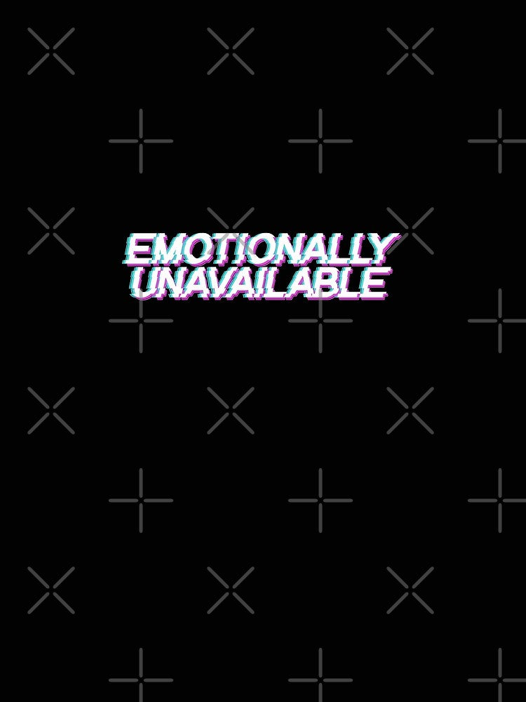 Emotionally Unavailable – Stylish Glitch Design | Cyber Aesthetics & Sarcasm by VariousGoodies