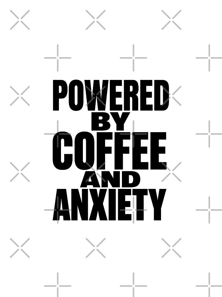 Powered by Coffee and Anxiety Bold Typography Design by Art JSMY