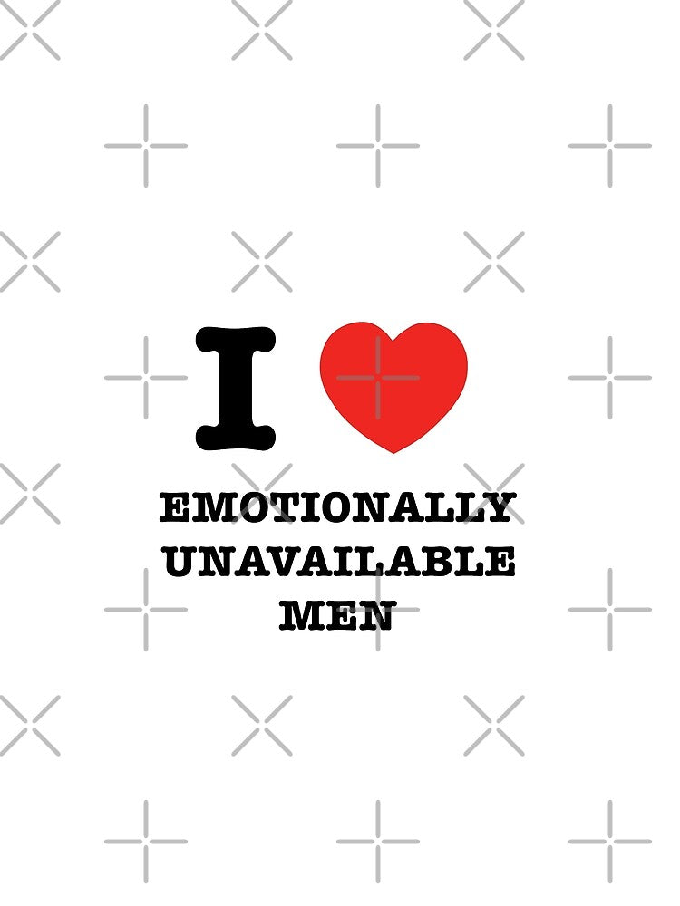 I love emotionally unavailable men shirt by melodiesart