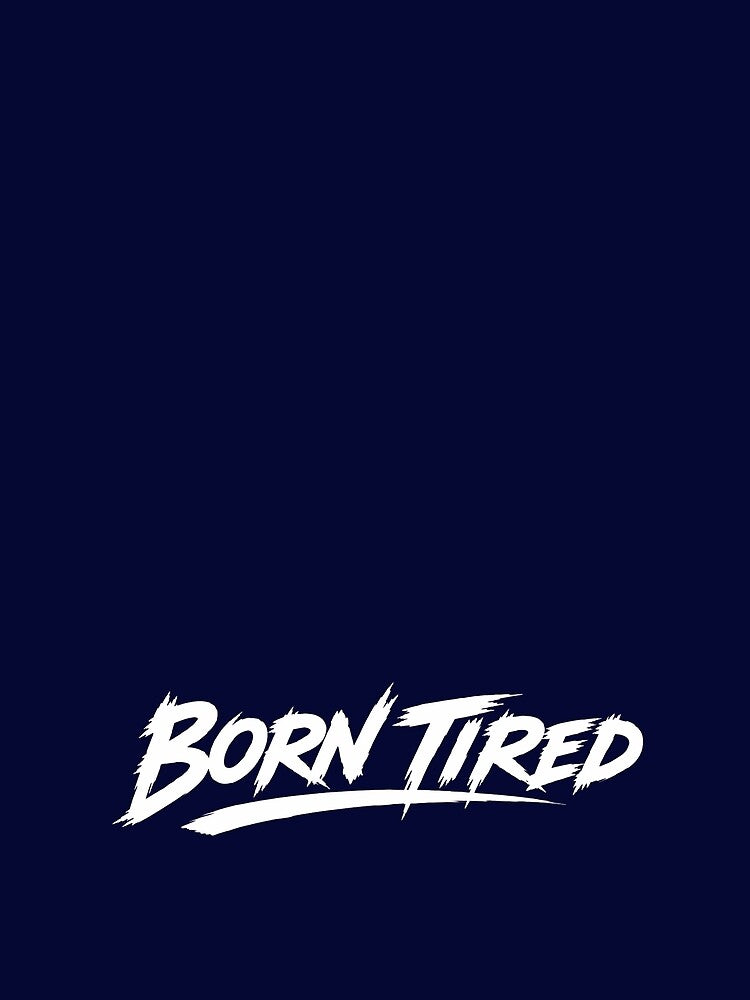 Born Tired White Typography – Introvert Streetwear Design by SkullVor