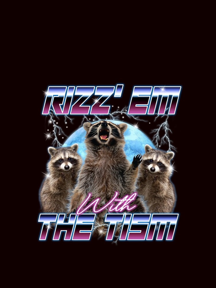Rizz Em With the Tism Meme - Funny Autism Racoon in vintage 90s bootleg style by Becki-Studio