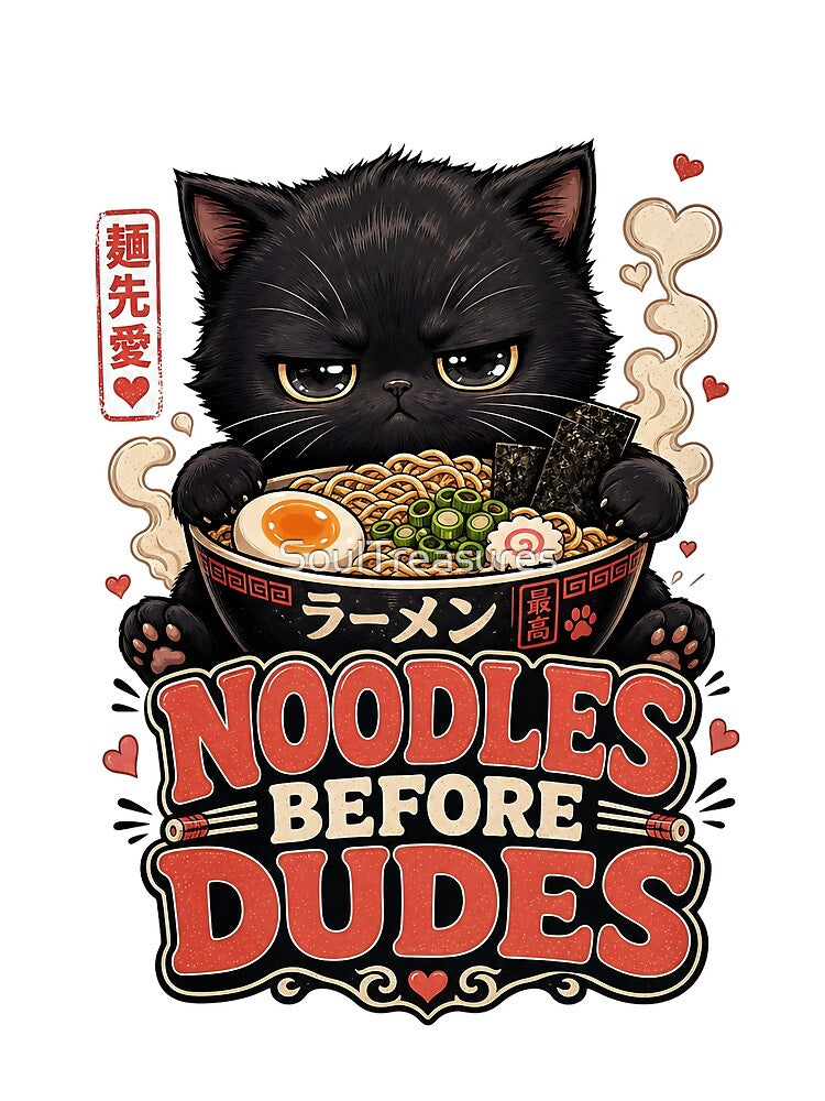 Noodles Before Dudes Cute Black Cat Ramen Japanese Kawaii by SoulTreasures