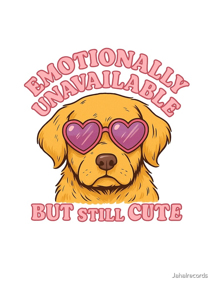 Emotionally Unavailable But Still Cute – Sad Puppy Retro Art Tags: by MTeesGA