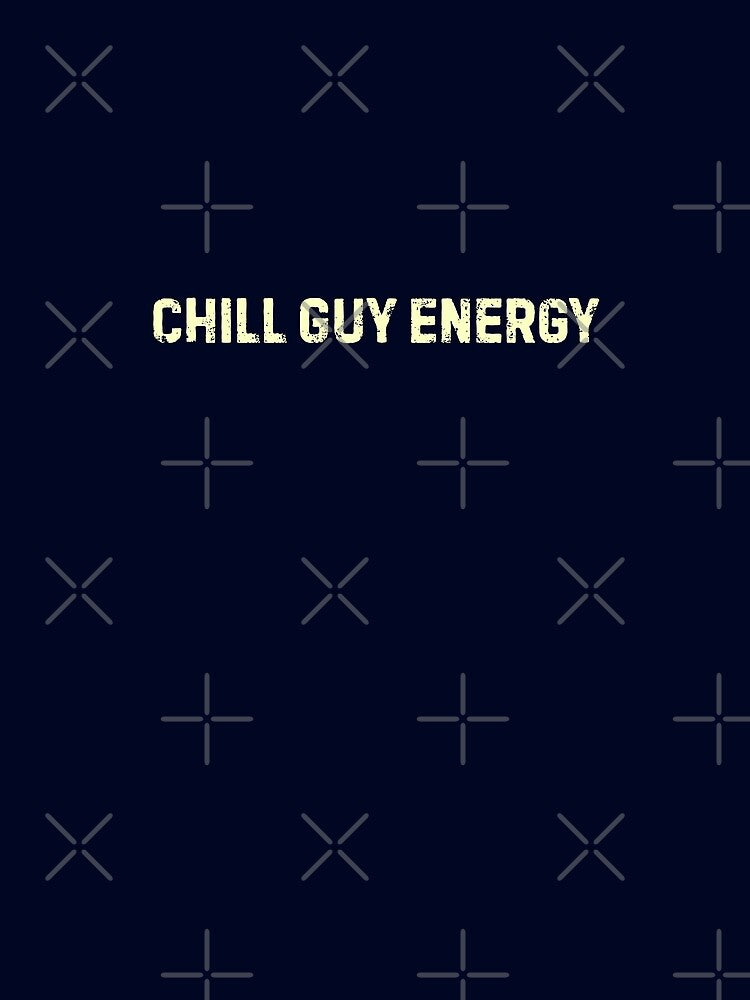 Chill Guy Energy by DemureArtsy
