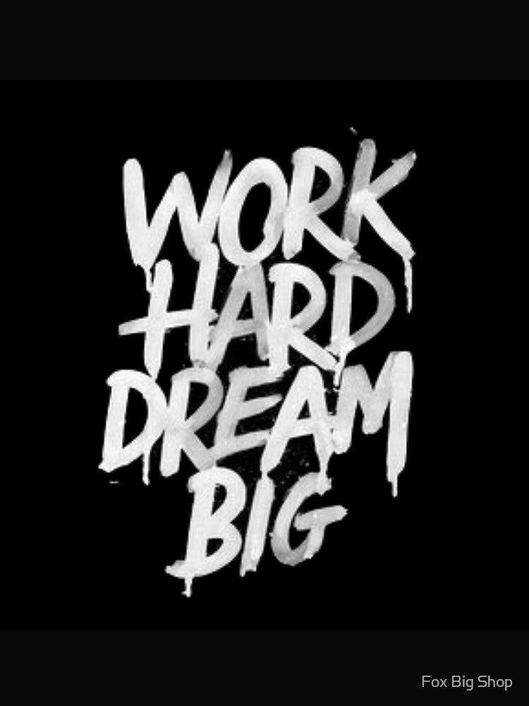 Work hard by Fox Big Shop