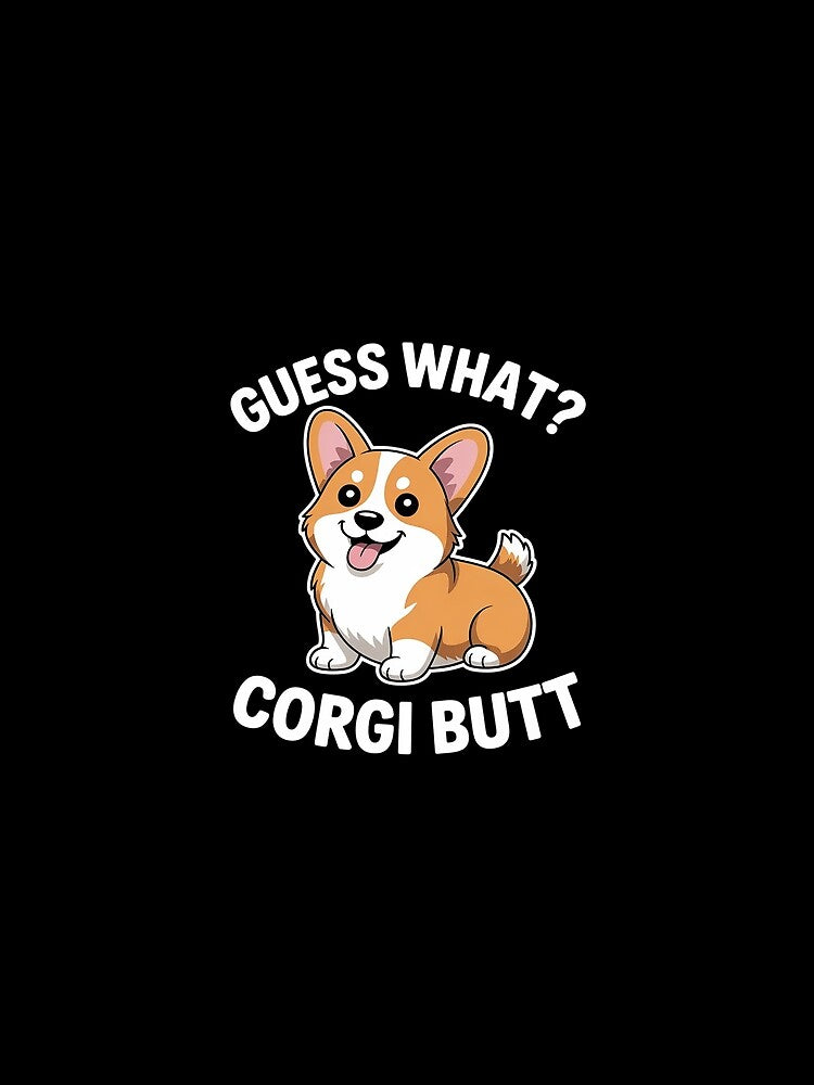 Guess What Corgi Butt Corgi Dog Pun by joyouartArt