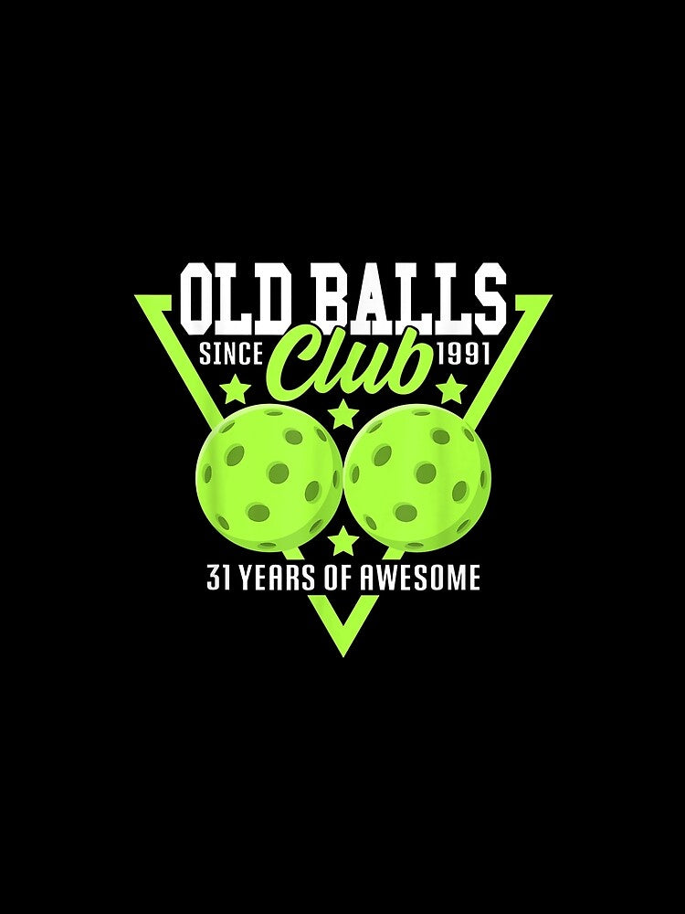 31st Birthday I Old Balls Club I Pickleball Balls by brita797