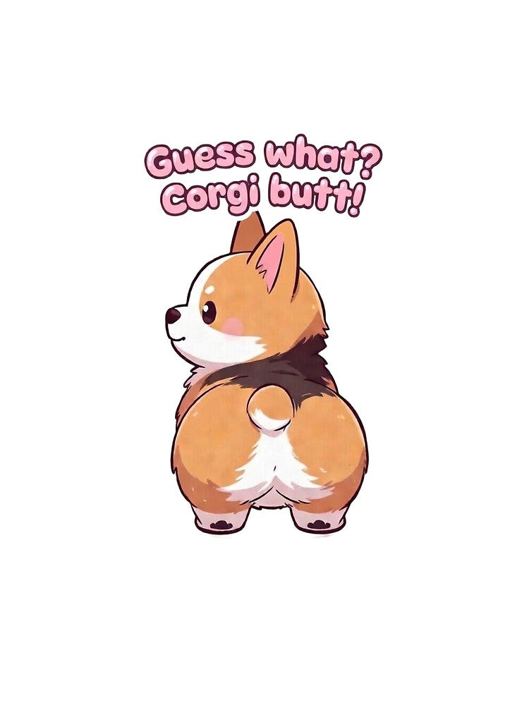 Guess What? Corgi Butt! by BoopsShop