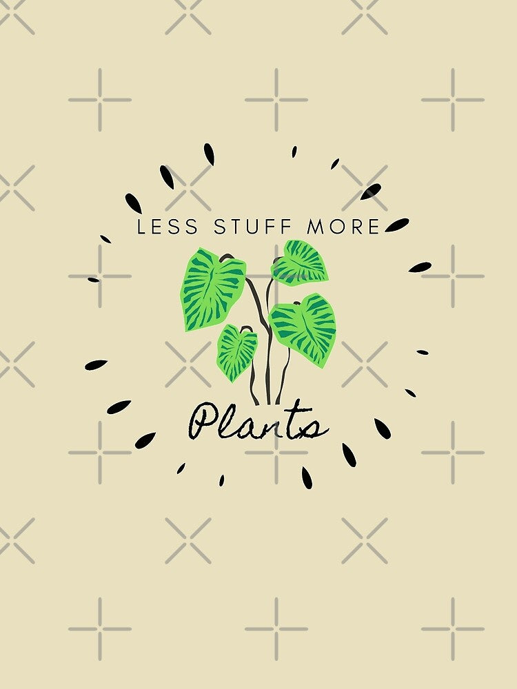 Less Stuff More PLANTS by AlbaDeWitt