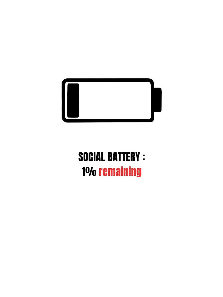 SOCIAL BATTERY: 1% remaining by Mugello