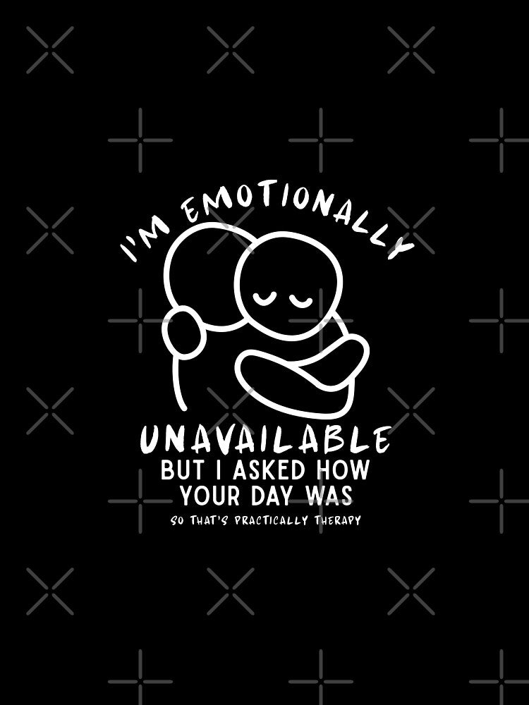 I'm emotionally unavailable by Peerless-Prime