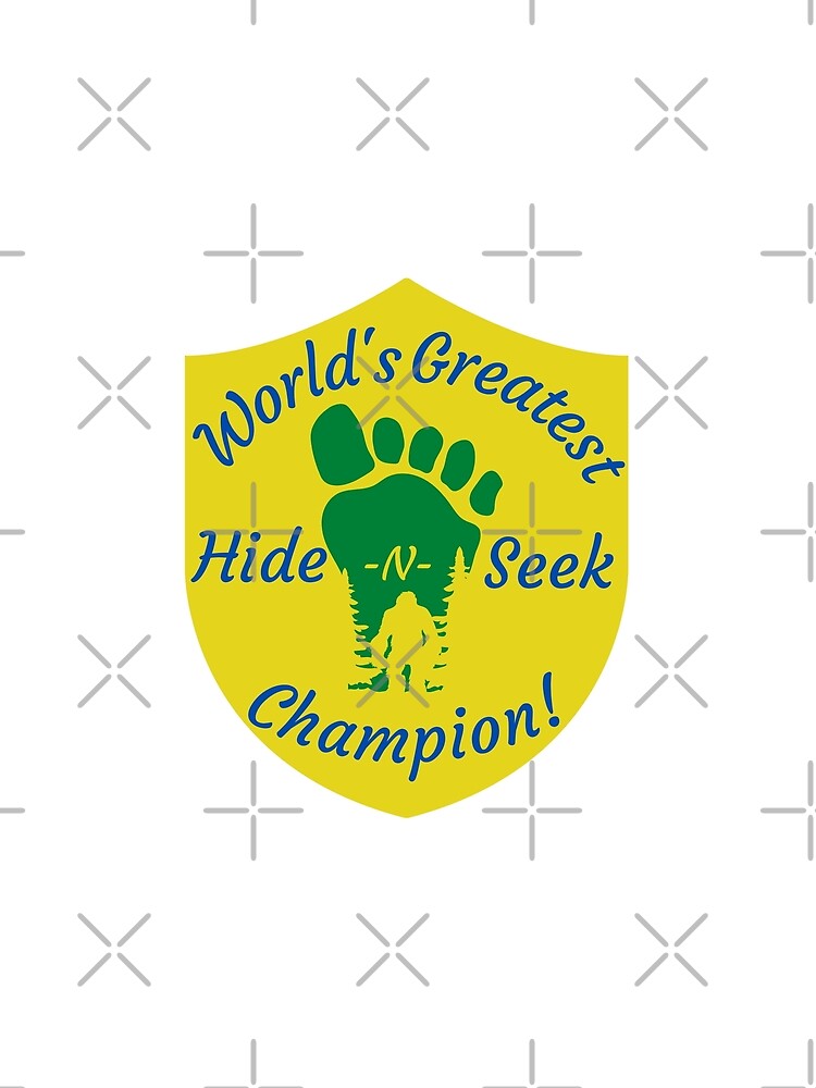World's Greatest Hide n Seek Champion by LadyRebelFL