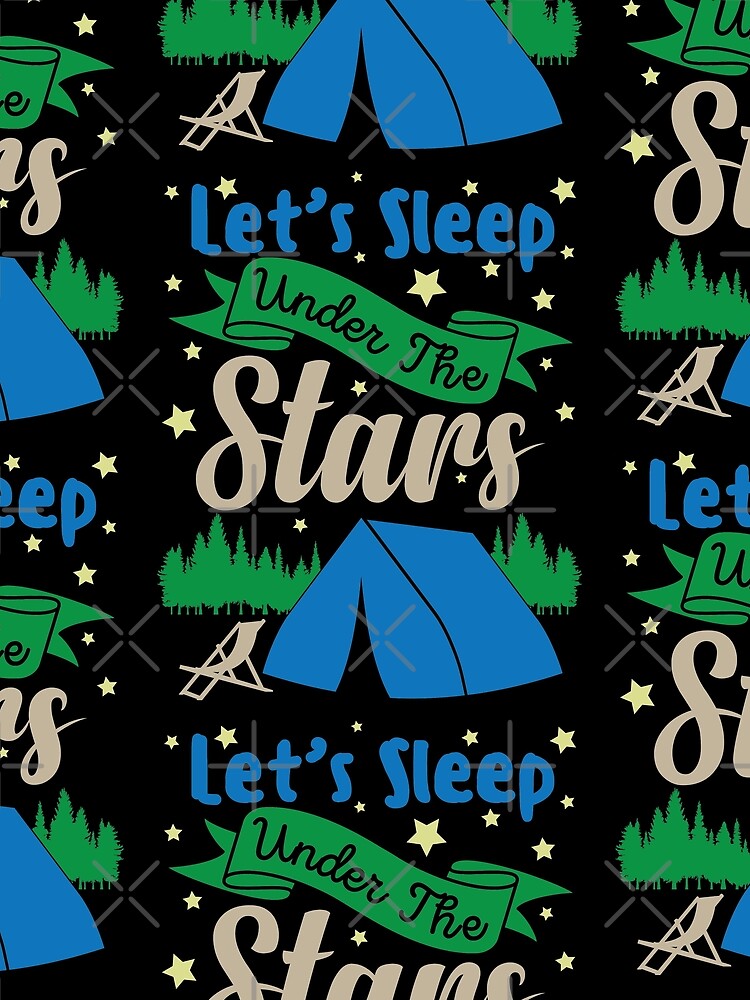 Let's Sleep Under The Stars | Camp Star Gazing by GravitiTees