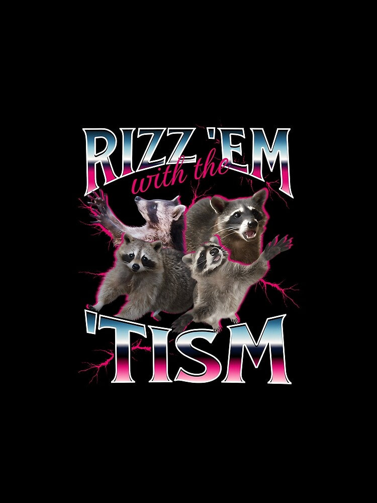 Rizz Em With The Tism Meme - Autism Racoon In 90S Bootleg Style by ALTAIRMARIA9