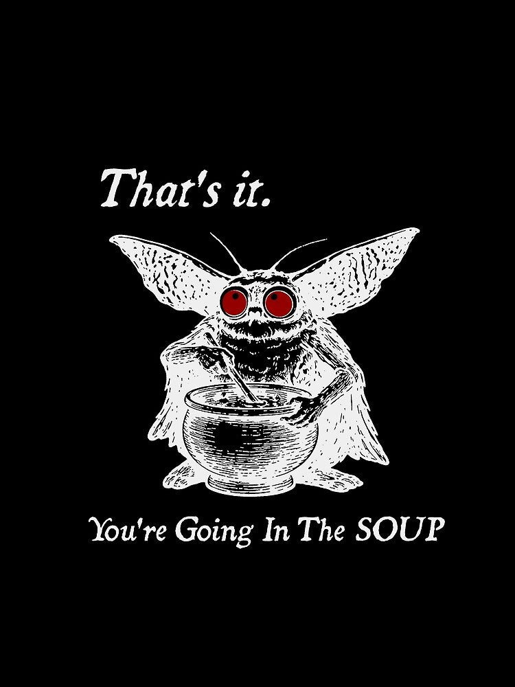 Vintage Mothman that's it. you're going in the soup, Funny Cryptid Meme by RandyHaskins