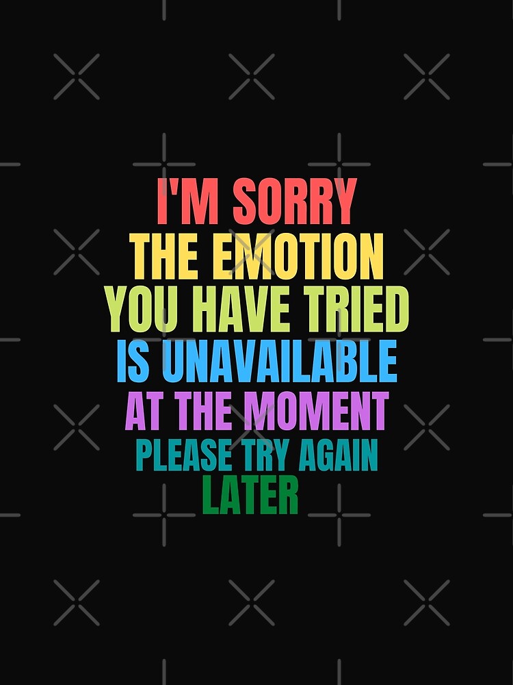 Emotionally Unavailable by Davestre Designs