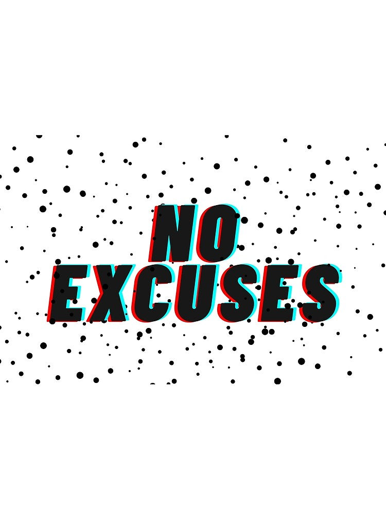 No Excuses by ReelRide Creations