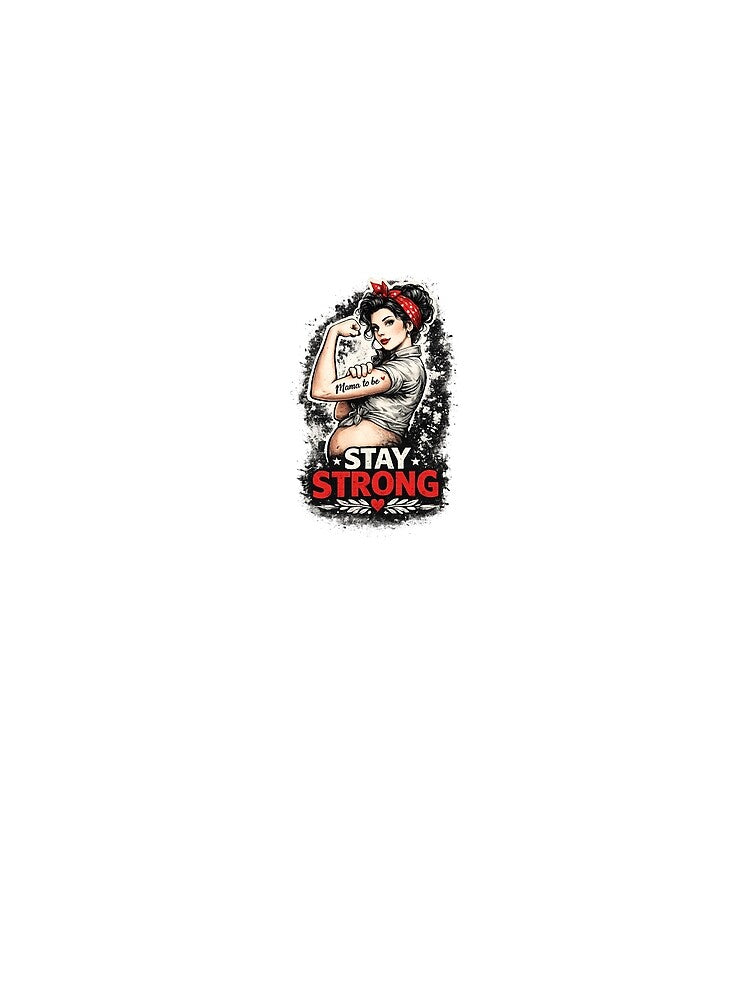 Stay Strong Mama To Be by W&C