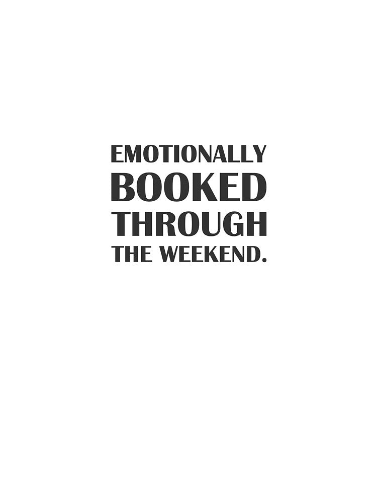 Emotionally Booked Through the Weekend. / Introvert Joke Funny T-Shirt Label by introvertvibes