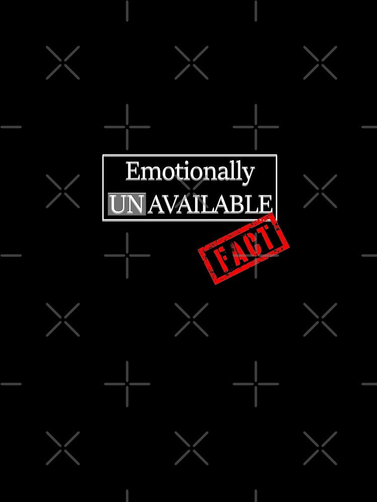 Emotionally Unavailable, FACT by EdgyDesignForU