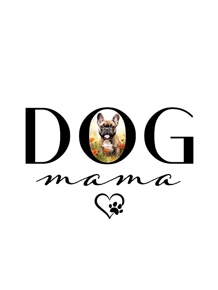 Dog Mama - French Bulldog by ColorfulVertigo