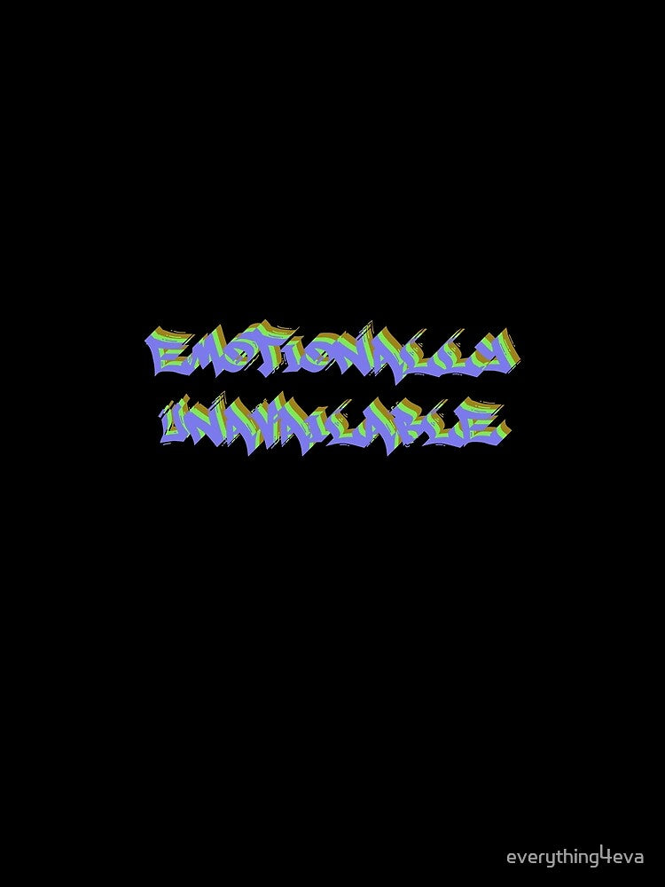 Emotionally Unavailable Only Graffiti Text Multicolor 2 by everything4eva