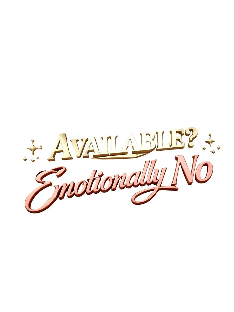 Available Emotionally No Funny Relationship Quote Dating Humor Soft Girl Aesthetic Shirt by JagrDesigns