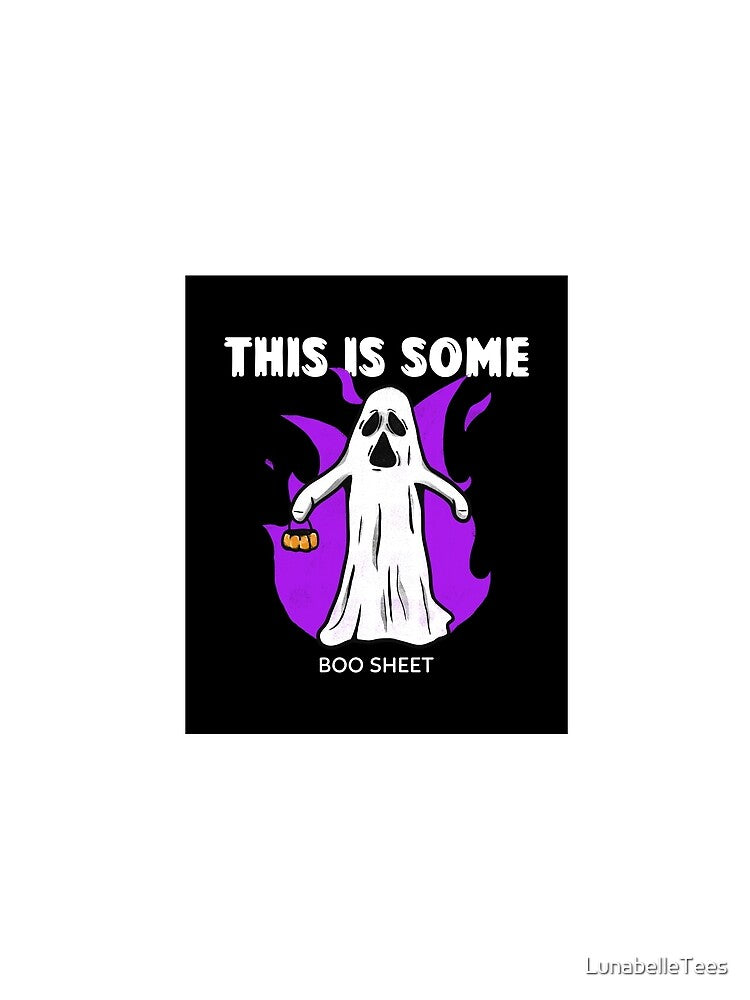 This Is Some Boo Sheet by LunabelleTees