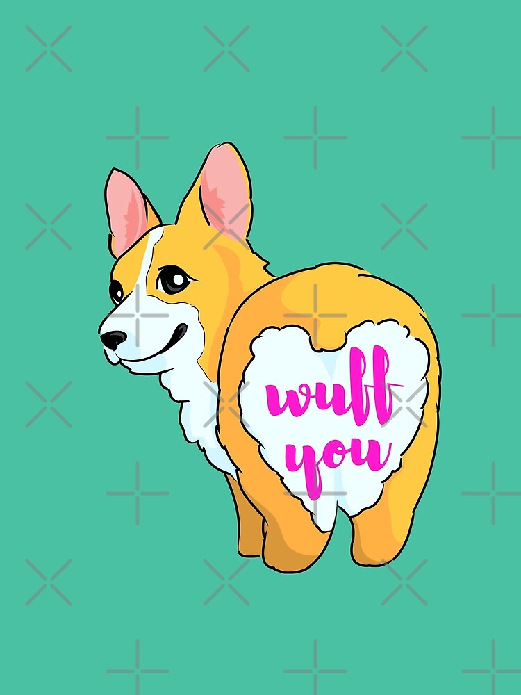 Thicc Cute Butt Corgi Says Wuff You by Cawaiico