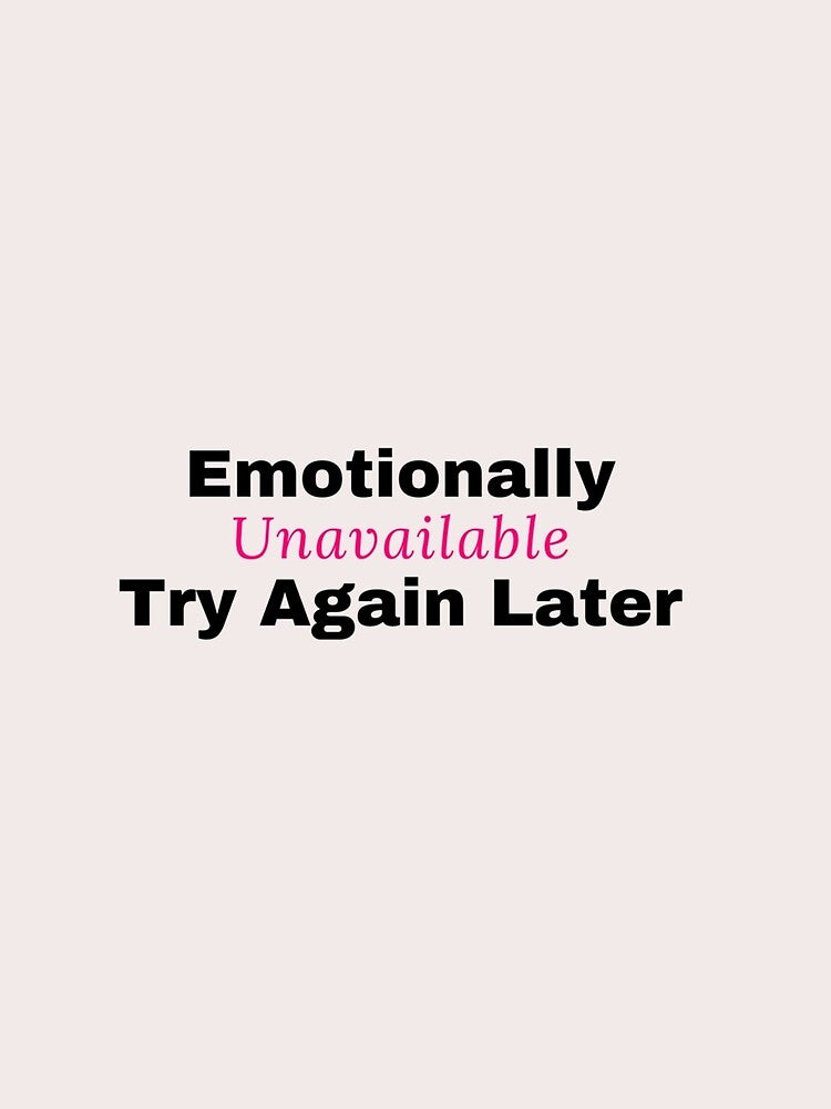 Emotionally Unavailable Sticker by Ahmed123A