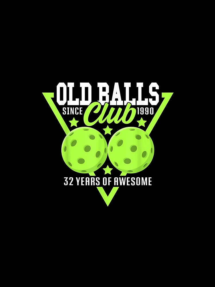 32nd Birthday I Old Balls Club I Pickleball Balls by wendyy88