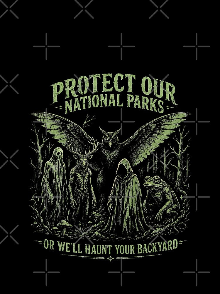 Protect Our National Parks or We’ll Haunt Your Backyard Cryptid Vintage by CF_VintageDesign