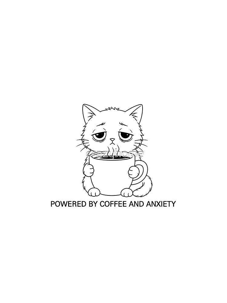 Powered By Coffee And Anxiety Cute Exhausted Cat Line Art by crazyhome