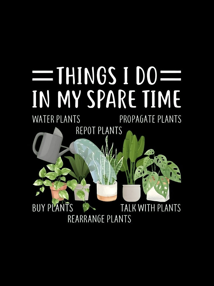 Things I Do In My Spare Time - Funny Houseplant Lover by haitrieuic96