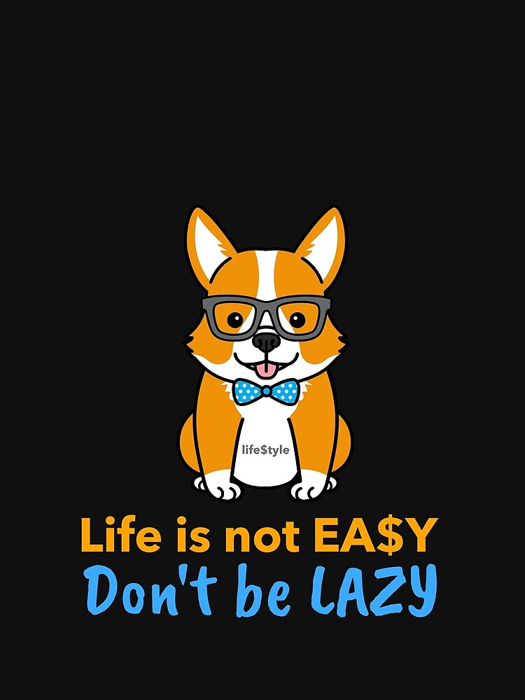 Life is not easy,don't be lazy by family1ststore