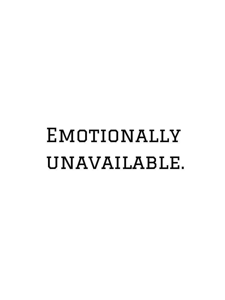 Emotionally Unavailable. by nyblydd